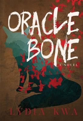 Oracle Bone by Kwa, Lydia