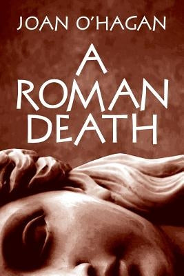 A Roman Death by O'Hagan, Joan B.