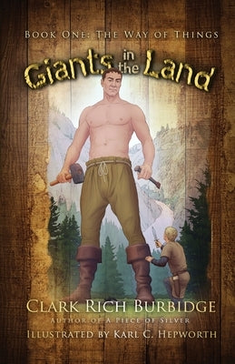 Giants in the Land: Book One - The Way of Things by Burbidge, Clark Rich