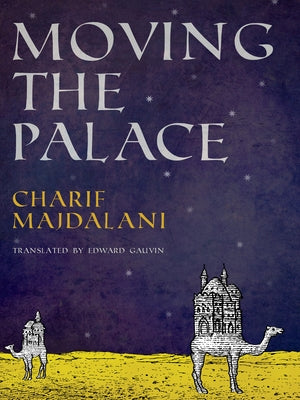 Moving the Palace by Majdalani, Charif