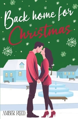 Back Home For Christmas: An Enemies to Lovers Holiday Romance by Reed, Amber