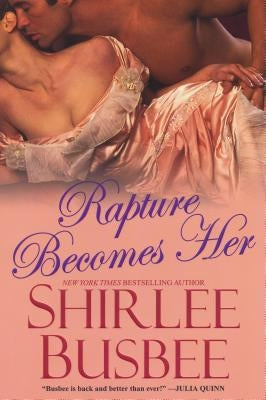 Rapture Becomes Her by Busbee, Shirlee