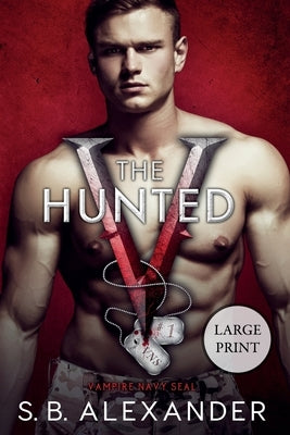 The Hunted by Alexander, S. B.