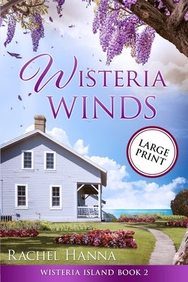 Wisteria Winds - Large Print by Hanna, Rachel