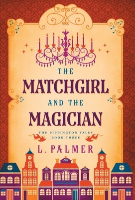 The Matchgirl and the Magician by Palmer, L.