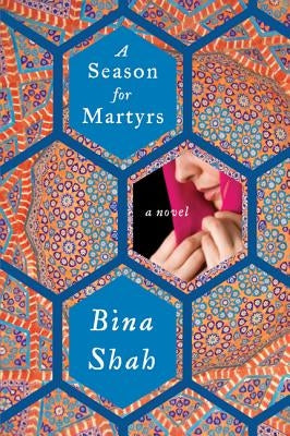 A Season for Martyrs by Shah, Bina