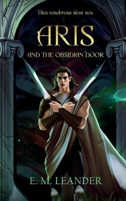 Aris and the Obsidian Door by Leander, E. M.