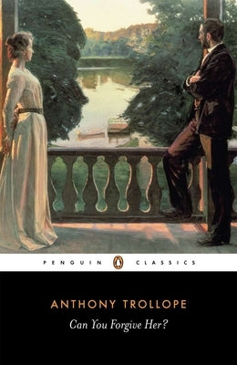 Can You Forgive Her? by Trollope, Anthony