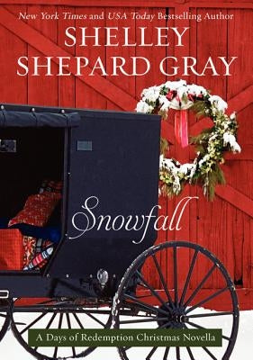 Snowfall: A Days of Redemption Christmas Novella by Gray, Shelley Shepard