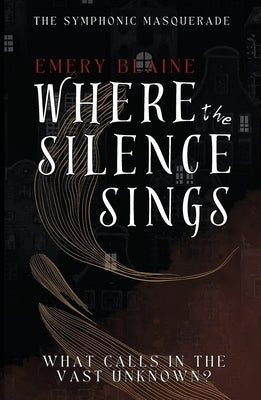 Where the Silence Sings by Blaine, Emery