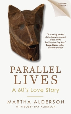 PARALLEL LIVES A 60's Love Story by Alderson, Martha