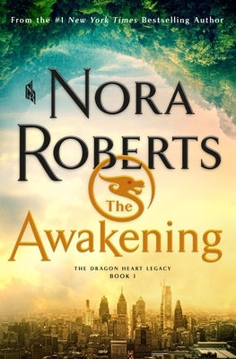 The Awakening: The Dragon Heart Legacy, Book 1 by Roberts, Nora