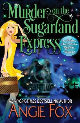 Murder on the Sugarland Express by Fox, Angie