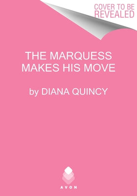 The Marquess Makes His Move by Quincy, Diana