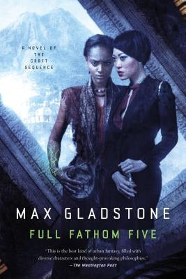 Full Fathom Five: A Novel of the Craft Sequence by Gladstone, Max