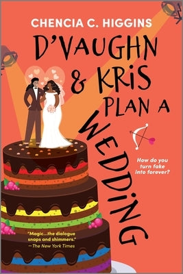 D'Vaughn and Kris Plan a Wedding: The Perfect Beach Read by Higgins, Chencia C.