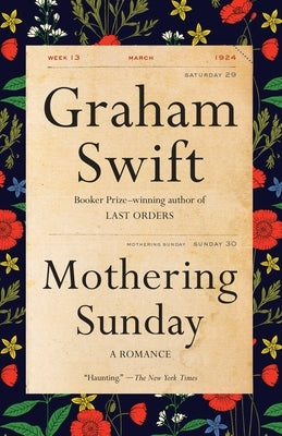 Mothering Sunday: A Romance by Swift, Graham