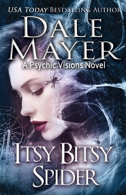 Itsy Bitsy Spider: A Psychic Visions novel by Mayer, Dale