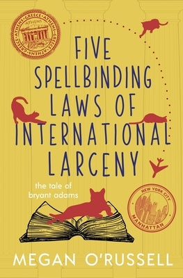 Five Spellbinding Laws of International Larceny by O'Russell, Megan