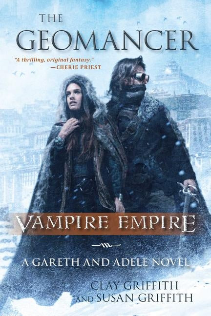 The Geomancer: Vampire Empire: A Gareth and Adele Novel by Griffith, Clay