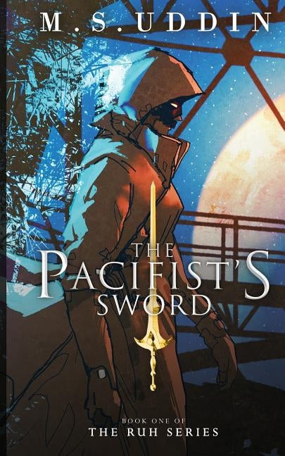 The Pacifist's Sword by Uddin, M. S.