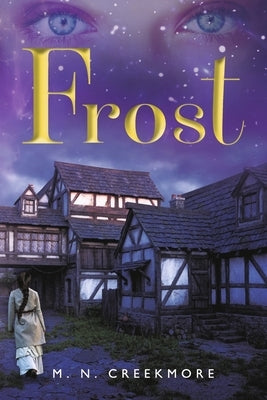 Frost: Volume 1 by Creekmore, M. N.