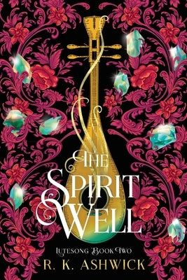 The Spirit Well by Ashwick, R. K.