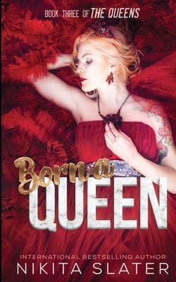 Born a Queen by Slater, Nikita