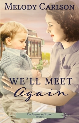 We'll Meet Again by Carlson, Melody