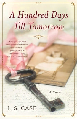 A Hundred Days Till Tomorrow by Case, L. S.