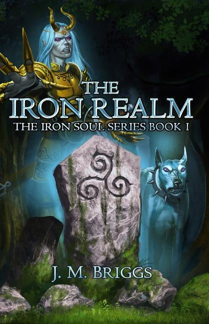 The Iron Realm by Briggs, J. M.