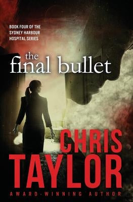 The Final Bullet by Taylor, Chris