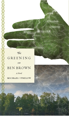 The Greening of Ben Brown by Strelow, Michael