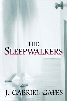 The Sleepwalkers by Gates, J. Gabriel