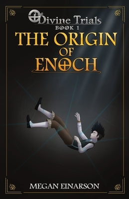 The Origin of Enoch: Divine Trials Series Book 1 by Einarson, Megan