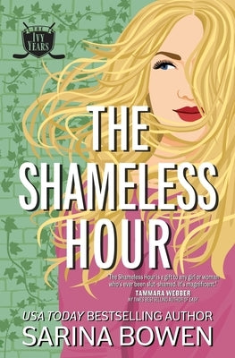 The Shameless Hour: A Sports Romance by Bowen, Sarina