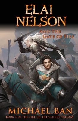 Elai Nelson and the Gate of Fire by Ban, Michael