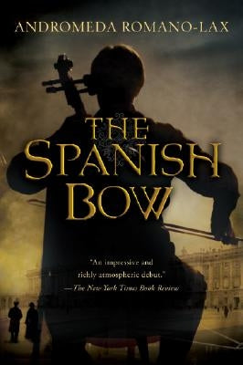 The Spanish Bow by Romano-Lax, Andromeda