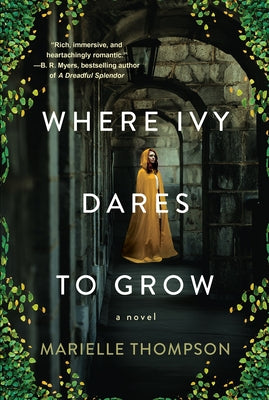 Where Ivy Dares to Grow: A Gothic Time Travel Love Story by Thompson, Marielle