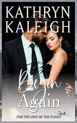 Begin Again by Kaleigh, Kathryn