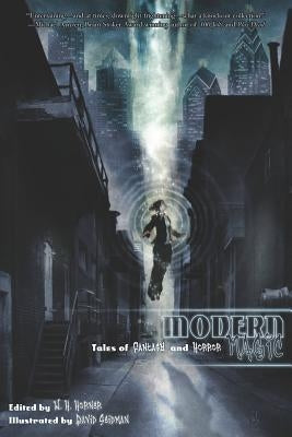 Modern Magic: Tales of Fantasy and Horror by Horner, W. H.