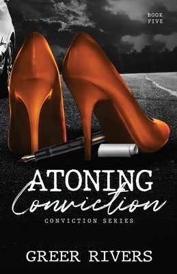 Atoning Conviction: A Dark Captive Romantic Suspense by Rivers, Greer