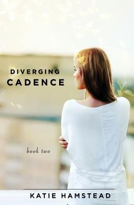 Diverging Cadence by Hamstead, Katie