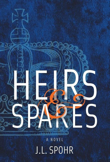 Heirs & Spares by Spohr, J. L.