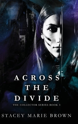 Across The Divide by Brown, Stacey Marie