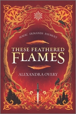 These Feathered Flames by Overy, Alexandra