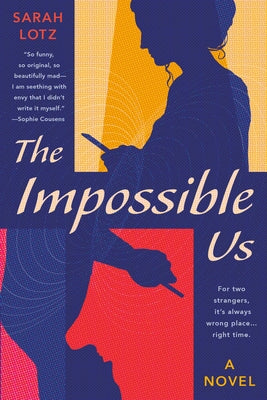 The Impossible Us by Lotz, Sarah