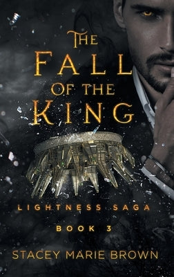 The Fall Of The King by Brown, Stacey Marie