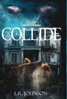 Collide by Johnson, L. R.