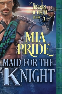 Maid for the Knight by Pride, Mia